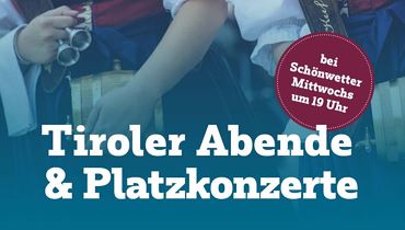 Tiroler Abend & Platzkonzert